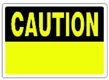 (image for) Sign 10x14 'Caution'